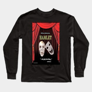 Hamlet: the play's the thing Long Sleeve T-Shirt